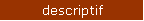 descriptif